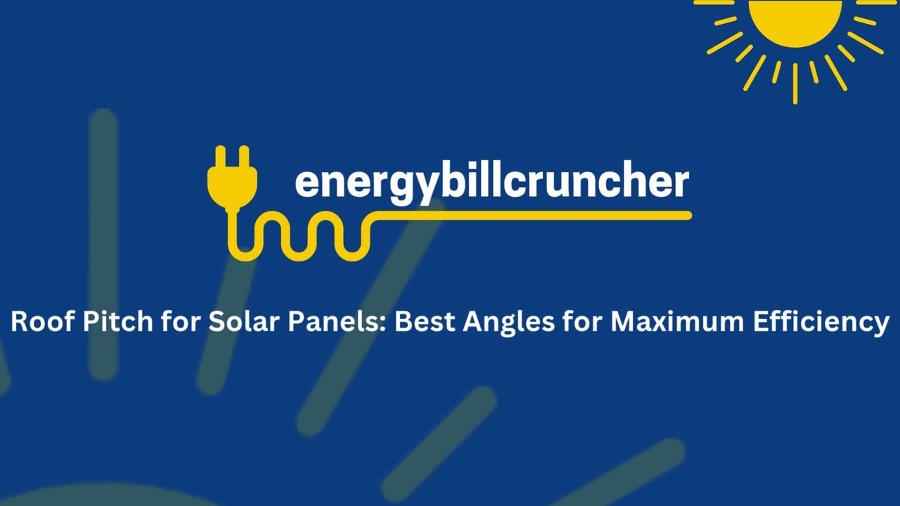 Roof Pitch for Solar Panels Best Angles for Maximum Efficiency