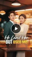 He Loved Her But Used Me / His Unforgettable Ex / Last Breath Last Love – Full Movie [EngSub]