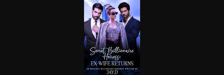 Secret billi Heiress & returned of Ex wife Eng Sub Short Drama