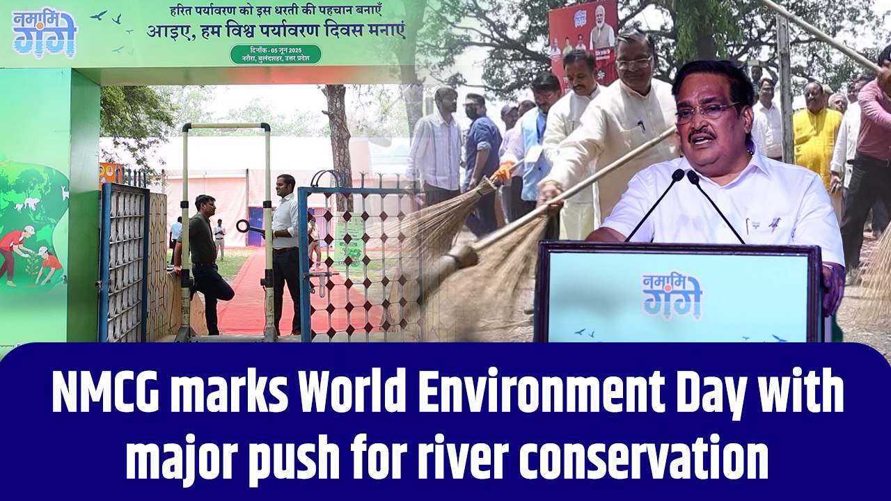 NMCG marks World Environment Day with major push for river conservation