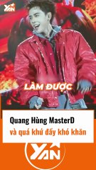 Quang Hùng Master D và quá khứ đầy khó khăn