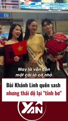 Bùi Khánh Linh quên sash nhưng thái độ vẩn tỉnh bơ