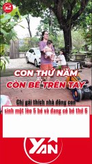 Chị gái thích nhà đông con, chuẩn bị sinh thêm đứa thứ 6
