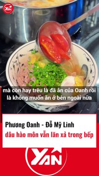 Phương Oanh - Đỗ Mỹ Linh làm dâu hào môn nhưng vẫn làm bếp