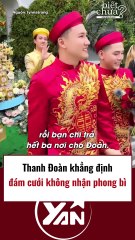 Thanh Đoàn khẳng định đám cưới không nhận phong bì