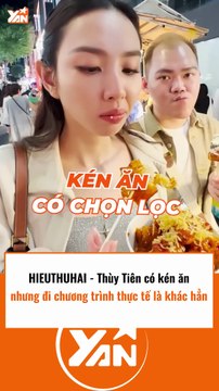 Hieuthuhai và Thuỳ Tiên kém ăn nhưng đi chương trình thực tế là khác hẳn