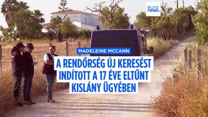 A német rendőrség újabb kutatást kezdett Portugáliában a Maddie McCann-üggyel kapcsolatban