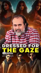 Dressed for the Gaze || Acharya Prashant