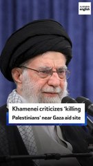 Khamenei criticizes ‘killing Palestinians’ near Gaza aid site