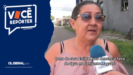 Dona de casa Enilda Brito denuncia falta de água no Conjunto Maguari