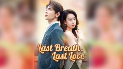 Last Breath, Last Love Full Movie