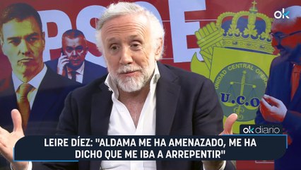 Leire Díez: "Aldama me ha amenazado, me ha dicho que me iba a arrepentir"