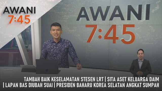 AWANI 7:45 [4/6/2025] – Tambah Baik Keselamatan Stesen LRT | Sita Aset Keluarga Daim | Lapan Bas Diubah Suai | Presiden Baharu Korea Selatan Angkat Sumpah