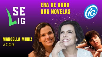 Reprise: Se LiG na Era de Ouro Das Novelas com Marcella Muniz