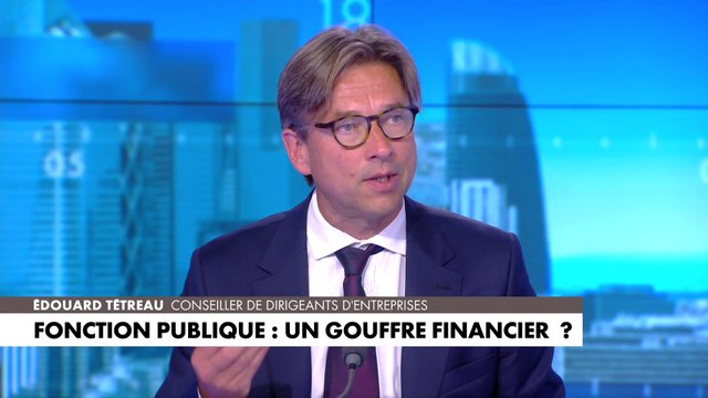 Édouard Tétreau explique pourquoi la fonction publique est un gouffre financier