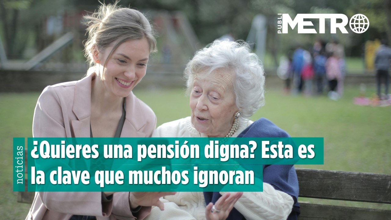¿Quieres una pensión digna? Esta es la clave que muchos ignoran