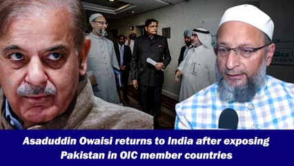 AIMIM’s Asaduddin Owaisi returns to India after exposing Pakistan in OIC member countries
