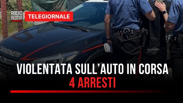 Bloccata e violentata in auto sull'Aurelia: 4 arresti per violenza sessuale di gruppo