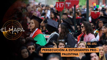 El Mapa 04-06-25: EE.UU. | Persecución a estudiantes Pro- Palestina