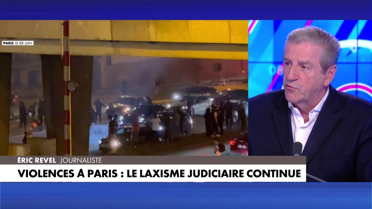 Éric Revel sur le laxisme judiciaire en France à la suite des violences à  Paris ce week-end