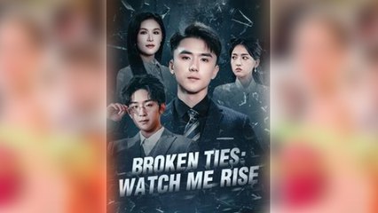 Broken Ties Watch Me Rise Full Movie