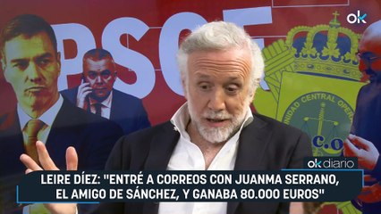 Leire Díez: "Entré a Correos con Juanma Serrano, el amigo de Sánchez, y ganaba 80.000 euros"