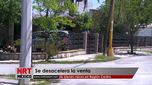 Se desacelera la venta de bienes raíces en Región Centro