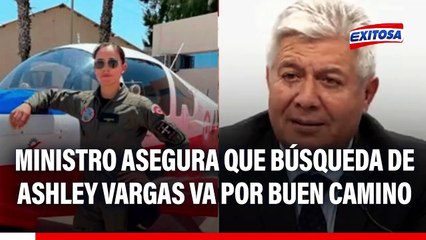 Ministro de Defensa asegura que búsqueda de Ashley Vargas va por buen camino