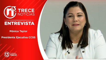 Entrevista Mónica Taylor |  Presidenta Ejecutiva de la CCSS