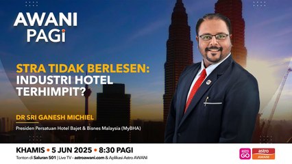 AWANI Pagi: STRA Tidak Berlesen: Industri Hotel Terhimpit?