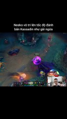 Neeko vô tri lên tốc độ đánh bắn Kassadin như gãi ngứa #neeko #kassadin #lienminhhuyenthoai #leagueoflegends