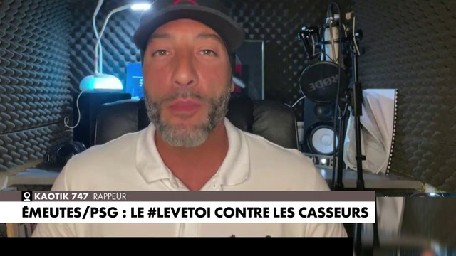 Le rappeur Kaotik 747 s'adresse aux casseurs et aux auteurs de violences après la victoire du PSG