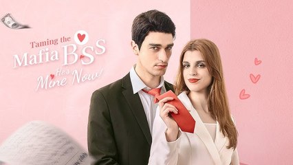 Taming the Mafia Boss He's Mine Now! Full Movies English Sub