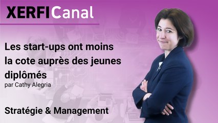 Les start-ups ont moins la cote auprès des jeunes diplômés [Cathy Alegria]