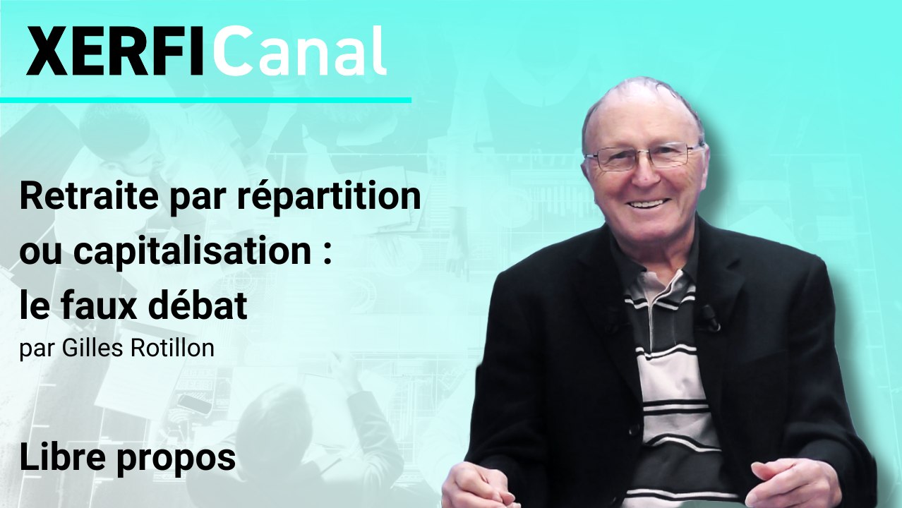 Retraite par répartition ou capitalisation : le faux débat [Gilles Rotillon]