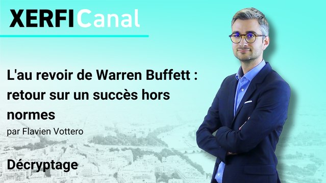 L'au revoir de Warren Buffett : retour sur un succès hors normes [Flavien Vottero]