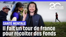 Santé Mentale : Il fait un tour de France pour récolter des fonds