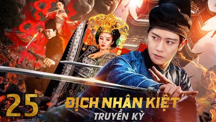 ĐỊCH NHÂN KIỆT TRUYỀN KỲ - Tập 25 (Lồng Tiếng) | Phim Bộ Cổ Trang Trung Quốc Hay Nhất