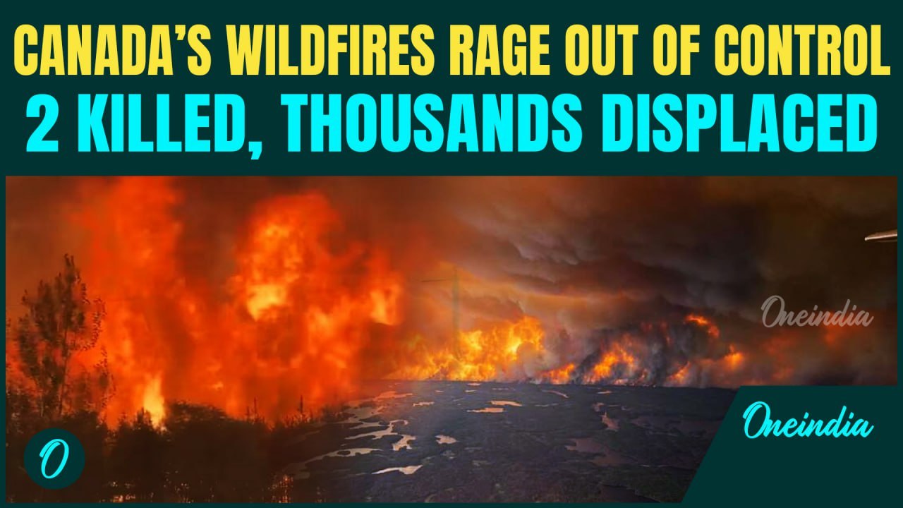 Canada Wildfire Breaking: Worst Wildfire Crisis Forces 33,000 to Flee; 2 Killed as Smoke Chokes U.S