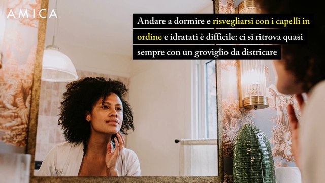 Le acconciature notturne per avere capelli sani, protetti e morbidi
