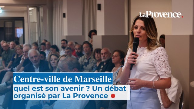 Centre-ville de Marseille : quel est son avenir ? Un débat organisé par La Provence