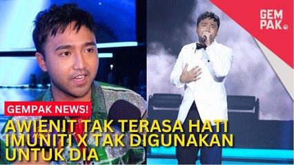 #GempakVideoNews : Awienit Tak Ambil Hati, Afiq Sky Lebih Layak Terima Imuniti X