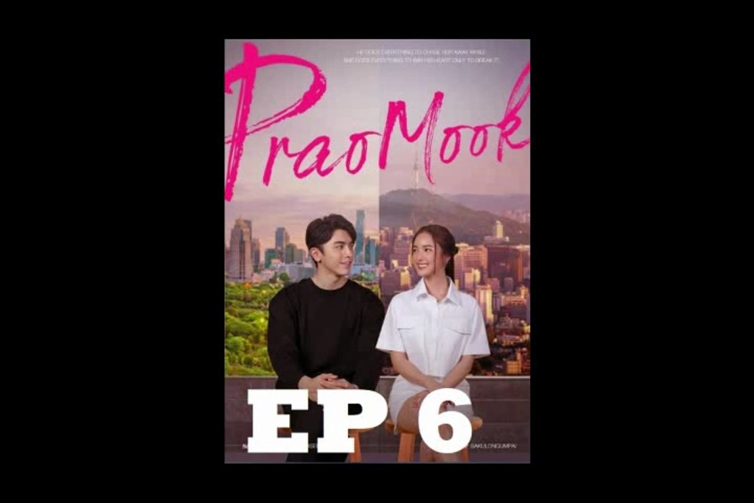 PRAOMOOK EPISODE 6 (english sub)