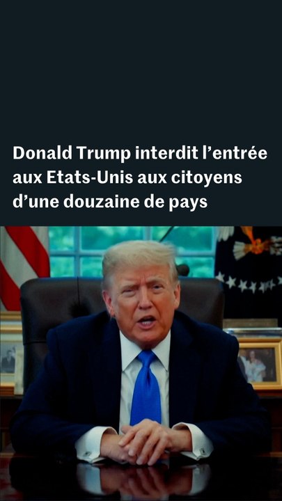 Donald Trump interdit l’entrée aux Etats-Unis aux citoyens d’une douzaine de pays