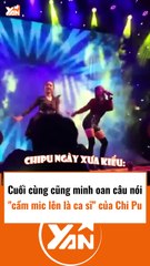 Minh oan câu nói cầm mic lên là ca sĩ của ChiPu