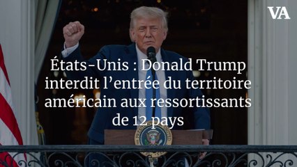 États-Unis : Donald Trump interdit l’entrée du territoire américain aux ressortissants de 12 pays