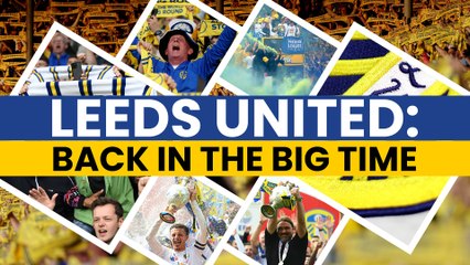 Leeds United: We Are Premier League