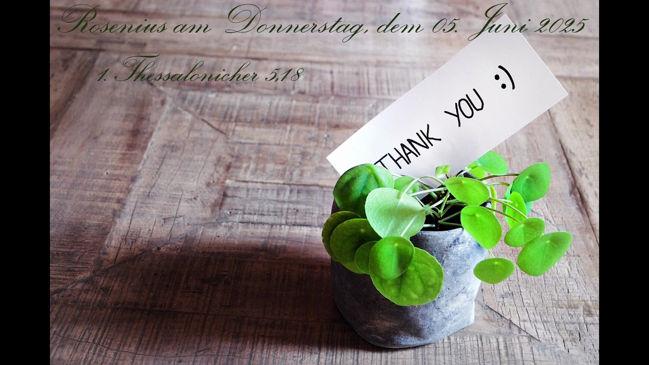 Rosenius am Donnerstag, dem 05. Juni 2025, zu 1. Thessalonicher 5,18
