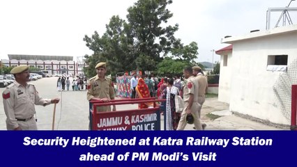 Security Heightened at Katra Railway Station ahead of PM Modi’s Visit