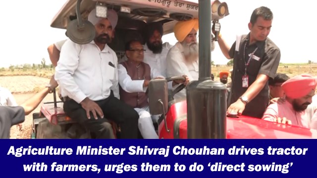 Agriculture Minister Shivraj Chouhan drives tractor with farmers, urges them to do ‘direct sowing’